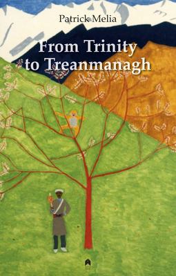 From Trinity to Treanmanagh : Further Reminiscences