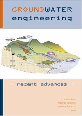 Groundwater Engineering - Recent Advances : Proceedings of the International Symposium, Okayama, Japan, May 2003