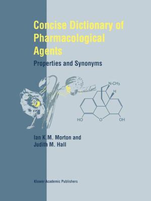 Concise Dictionary of Pharmacological Agents : Properties and Synonyms