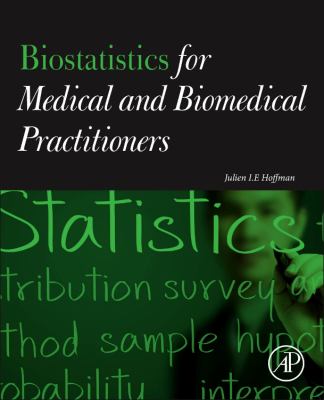 Basic Biostatistics for Medical and Biomedical Practitioners