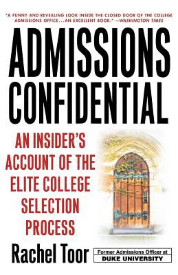 Admissions Confidential : An Insider's Account of the Elite College Selection Process