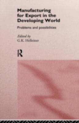Manufacturing for Export in the Developing World : Problems and Possibilities