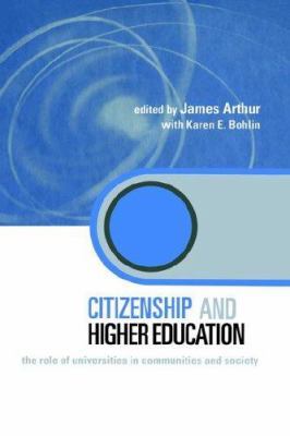 Citizenship and Higher Education : The Role of Universities in Communities and Society