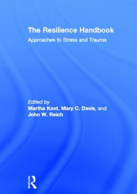 The Resilience Handbook : Approaches to Stress and Trauma