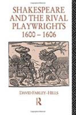 Shakespeare and the Rival Playwrights, 1600-1606