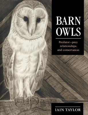 Barn Owls : Predator-Prey Relationships and Conservation