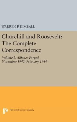 Churchill and Roosevelt, Volume 2 Vol. 2 : The Complete Correspondence - Three Volumes