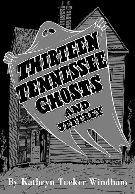 Thirteen Tennessee Ghosts and Jeffrey : Commemorative Edition