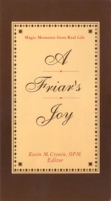 A Friar's Joy : Magic Moments from Real Life
