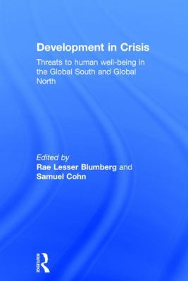 Development in Crisis : Threats to Human Well-Being in the Global South and Global North
