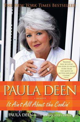 Paula Deen : It Ain't All about the Cookin'