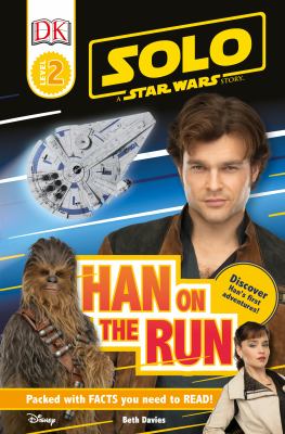 Solo: a Star Wars Story: Han on the Run (Level 2 DK Reader)