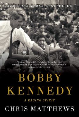 Bobby Kennedy : A Raging Spirit