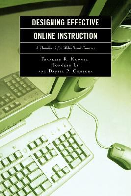 Designing Effective Online Instruction : A Handbook for Web-Based Courses