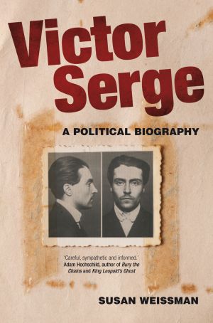 Victor Serge : A Biography