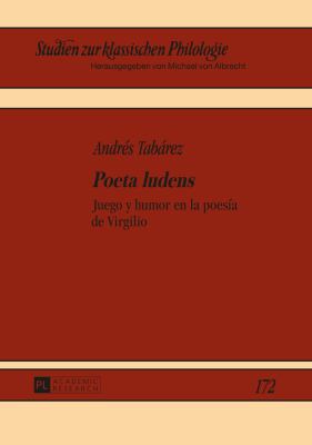 «Poeta Ludens» : Juego y Humor en la Poesía de Virgilio
