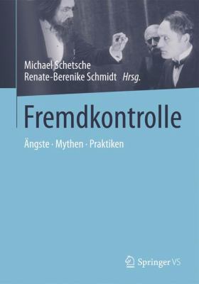 Fremdkontrolle : Ängste - Mythen - Praktiken