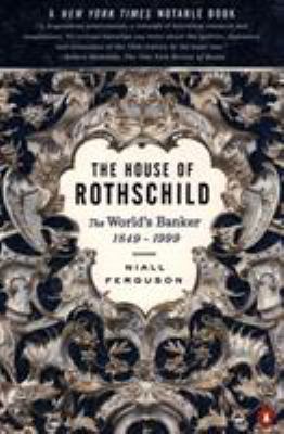 The House of Rothschild Vol. 2 : Volume 2: the World's Banker: 1849-1999
