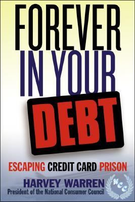 Forever in Your Debt : Escaping Credit Card Prison