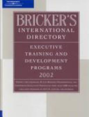 Bricker's International Directory : University-Based Executive Development Programs 2002