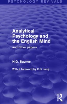 Analytical Psychology and the English Mind (Psychology Revivals) : And Other Papers