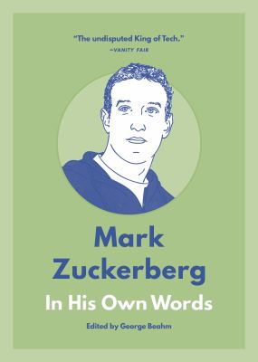 Mark Zuckerberg: in His Own Words