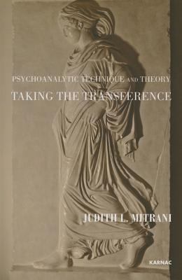 Psychoanalytic Technique and Theory : Taking the Transference