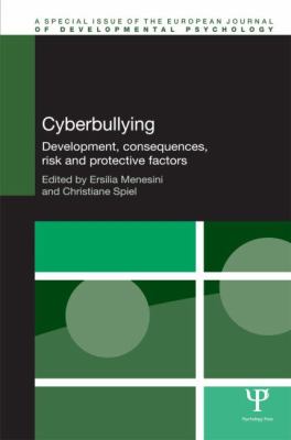 Cyberbullying : Development, Consequences, Risk and Protective Factors