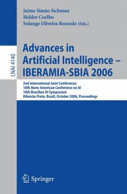 Advances in Artificial Intelligence - IBERAMIA-SBIA 2006 : 2nd International Joint Conference, 10th Ibero-American Conference on AI, 18th Brazilian AI Symposium, Riberao Preto, Brazil, October 2006, Proceedings