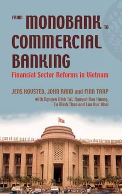 From Monobank to Commercial Banking : Financial Sector Reforms in Vietnam