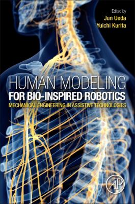 Human Modelling for Bio-Inspired Robotics : Mechanical Engineering in Assistive Technologies