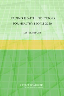 Leading Health Indicators for Healthy People 2020 : Letter Report