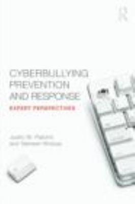 Cyberbullying Prevention and Response : Expert Perspectives