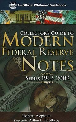The Official Guidebook of Modern Federal Reserve Notes, Series 1963-2009