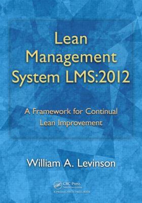 Lean Management System LMS 2012 : A Framework for Continual Lean Improvement