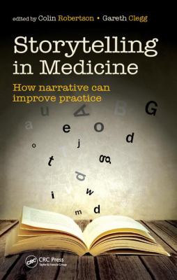 Storytelling in Medicine : How Narrative Can Improve Practice