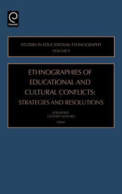 Ethnographies of Educational and Cultural Conflicts : Strategies and Resolutions