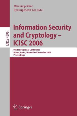Information Security and Cryptology - ICISC 2006 : 9th International Conference, Busan, Korea, November 30 - December 1, 2006, Proceedings