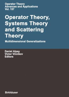 Operator Theory, Systems Theory and Scattering Theory : Multidimensional Generalizations