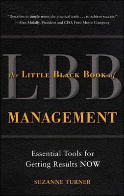 The Little Black Book of Management: Essential Tools for Getting Results NOW