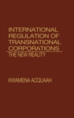 International Regulation of Transnational Corporations : The New Reality