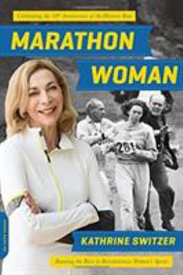 Marathon Woman : Running the Race to Revolutionize Women's Sports