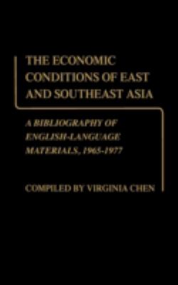 The Economic Conditions of East and Southeast Asia : A Bibliography of English-Language Material, 1965-1977