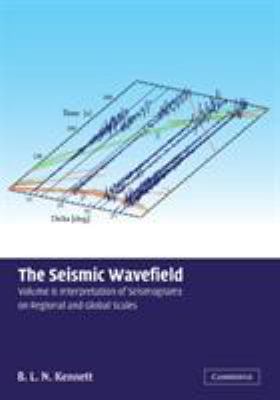 The Seismic Wavefield Vol. 2 : Interpretation of Seismograms on Regional and Global Scales
