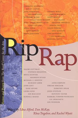 Rip Rap : Fiction and Poetry from the Banff Centre for the Arts