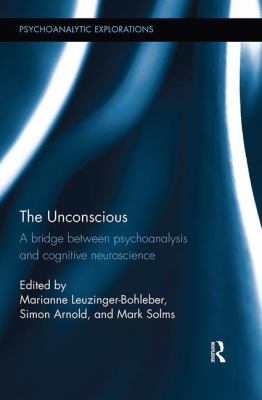 The Unconscious : A Bridge Between Psychoanalysis and Cognitive Neuroscience