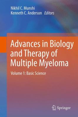 Advances in Biology and Therapy of Multiple Myeloma Vol. 1 : Basic Science