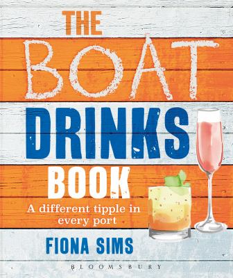 The Boat Drinks Book : A Different Tipple in Every Port