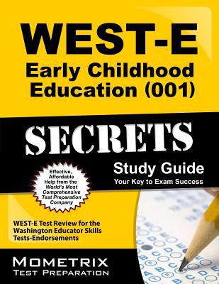 WEST-E Early Childhood Education (001) Secrets Study Guide : WEST-E Test Review for the Washington Educator Skills Tests-Endorsements