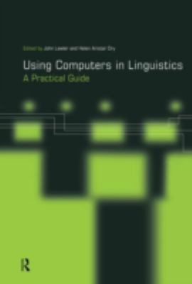 Using Computers in Linguistics : A Practical Guide